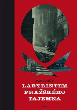 Labyrintem pražského tajemna - Průvodce pražského chodce - Pavel Růt