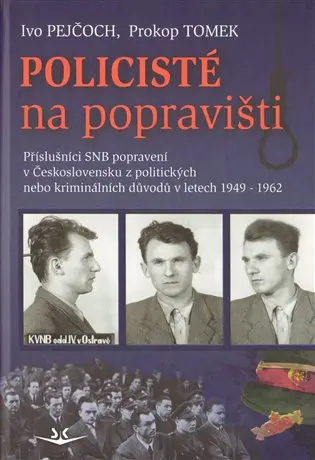 Policisté na popravišti | TOMEK, Prokop, PEJČOCH, Ivo