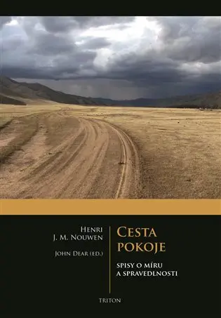 Cesta pokoje - Spisy o míru a spravedlnost - Henri Nouwen
