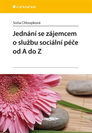 Jednání se zájemcem o službu sociální péče od A do Z