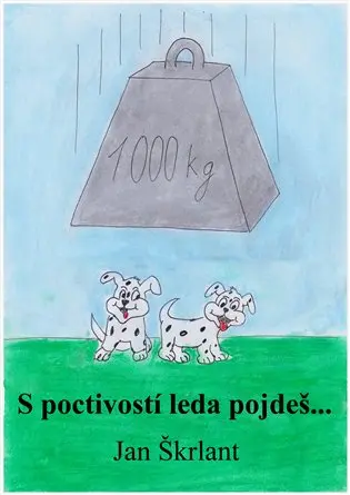 S poctivostí leda pojdeš!