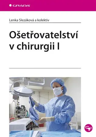 Ošetřovatelství v chirurgii I - kolektiv autorů