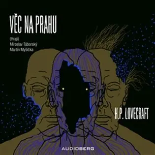 Věc na prahu -  (Čte Miroslav Táborský a Martin Myšička) (audiokniha) - Howard Phillips Lovecraft