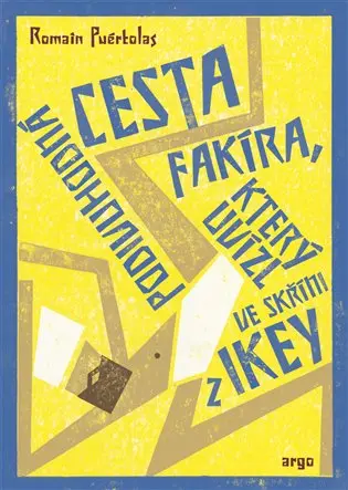 Podivuhodná cesta fakíra, který uvízl ve skříni z IKEY - Romain Puértolas