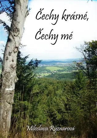 Čechy krásné, Čechy mé