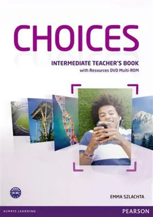 Choices - Intermediate - Teacher's Book (With Multi-Rom Pack) - Emma Szlachta