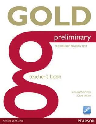 Gold Preliminary 2013 - Teacher's Book - Clare Walsh