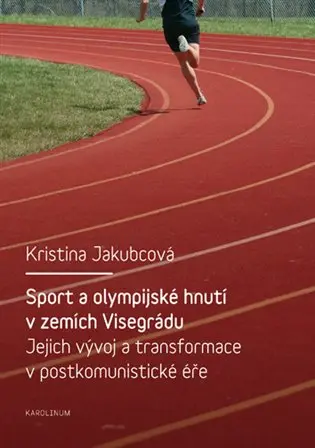Sport a olympijské hnutí v zemích Visegrádu a jejich transformace v postkomunistické éře