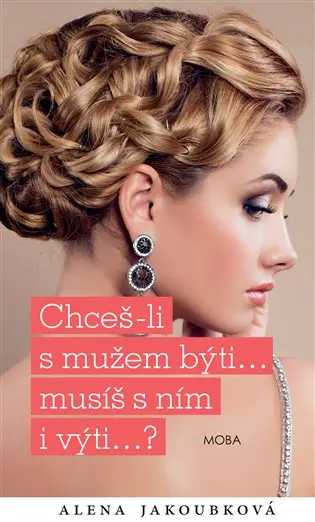 Chceš-li s mužem býti...musíš s ním i výti....