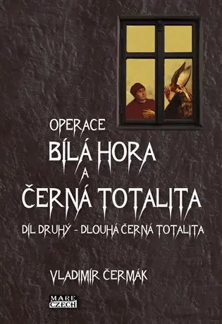 Bílá Hora a černá totalita 2 - Dlouhá černá totalita - Vladimír Čermák