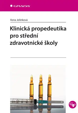 Klinická propedeutika pro střední zdravotnické školy - Ilona Jelínková