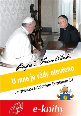 U mne je vždy otevřeno - Papež František