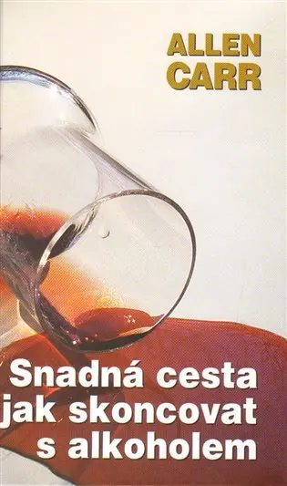 Snadná cesta, jak skoncovat s alkoholem - Allen Carr