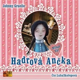 Hadrová Ančka - (Čte Luba Skořepová) (audiokniha) - Johnny Gruelle