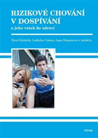 Rizikové chování v dospívání a jeho vztah ke zdraví - Pavel Kabíček