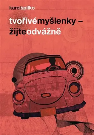 Tvořivé myšlenky - Žijte odvážně