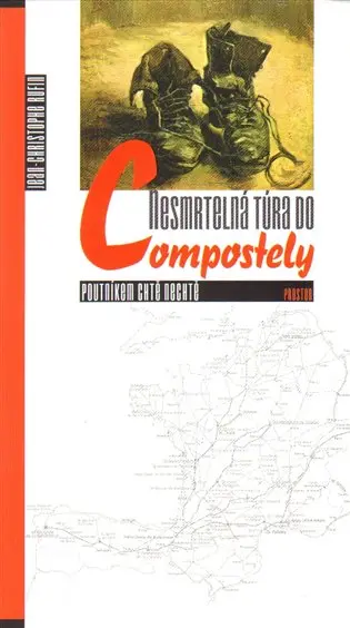 Nesmrtelná túra do Compostely (Poutníkem chtě nechtě) - Jean-Christophe Rufin