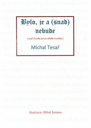 Bylo, je a (snad) nebude