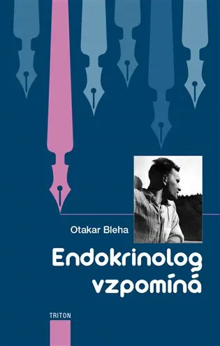 Endokrinolog vzpomíná - Otakar Bleha