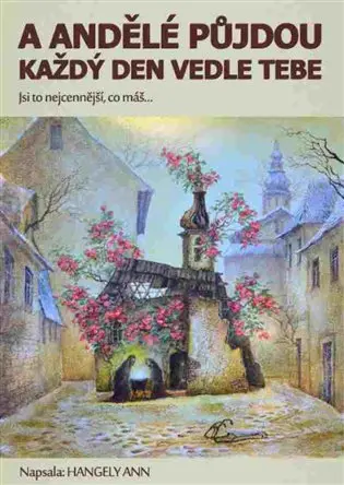 A andělé půjdou každý den vedle tebe