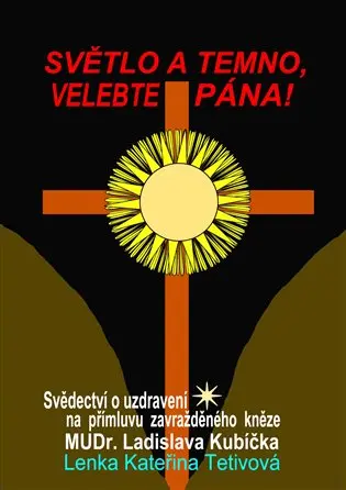 Světlo a temno, velebte pána!