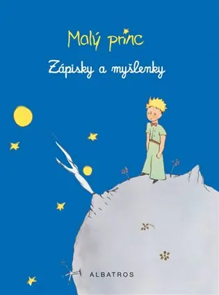 Malý princ - Zápisky a myšlenky