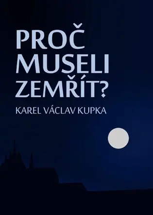 Proč museli zemřít
