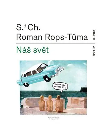 Náš svět čili Atlas kapitalismu - Miloslav Vojtíšek