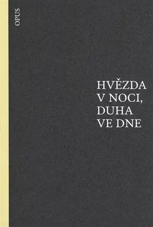 Hvězda v noci, duha ve dne - kolektiv autorů