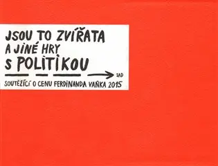 Jsou to zvířata a jiné hry s politikou