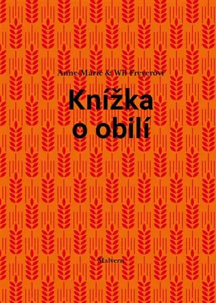 Knížka o obilí - Anne Marie Freyer