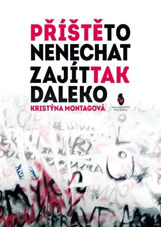 Příště to nenechat zajít tak daleko - Kristýna Montagová