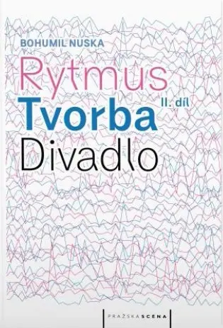Rytmus, tvorba, divadlo - II. díl - Bohumil Nuska