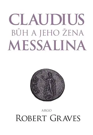 Claudius bůh a jeho manželka Messalina - Robert Graves