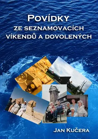 Povídky ze seznamovacích víkendů a dovolených