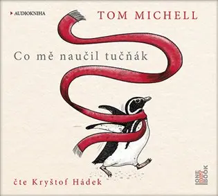 CD Co mě naučil tučňák (audiokniha) - Tom Michell