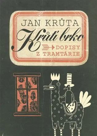Krůtí brko - Dopisy z Tramtárie - Jan Krůta