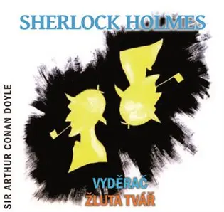 Sherlock Holmes Vyděrač / Žlutá tvář - (audiokniha) - Arthur Conan Doyle