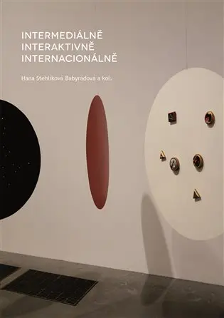 Intermediálně, interaktivně, internacionálně