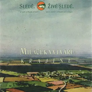 CD Sledě, Živé Sledě: Miláček Vytváří Krajinu