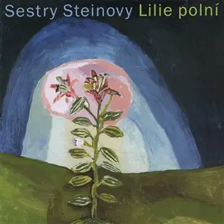 CD Sestry Steinovy: Lilie Polní