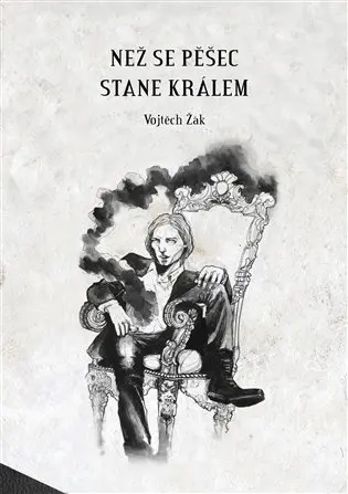 Než se pěšec stane králem - Vojtěch Žák