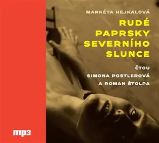 Rudé paprsky severního slunce (audiokniha) - Markéta Hejkalová