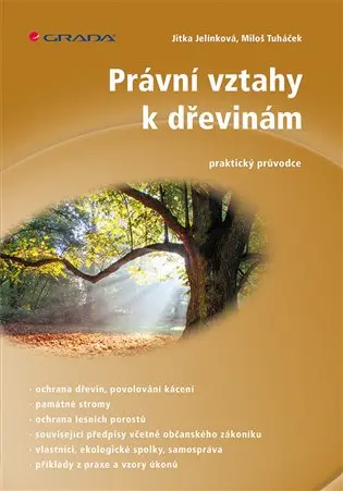 Právní vztahy k dřevinám | JELÍNKOVÁ, Jitka, TUHÁČEK, Miloš