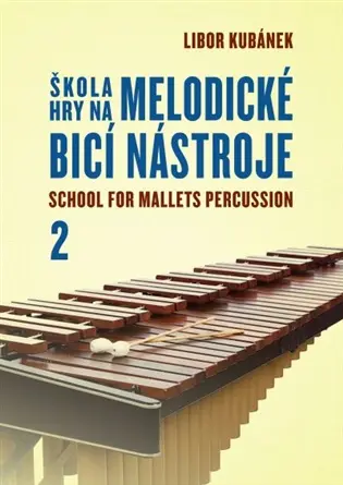 Škola hry na melodické bicí nástroje / School for Mallets Percussion 2