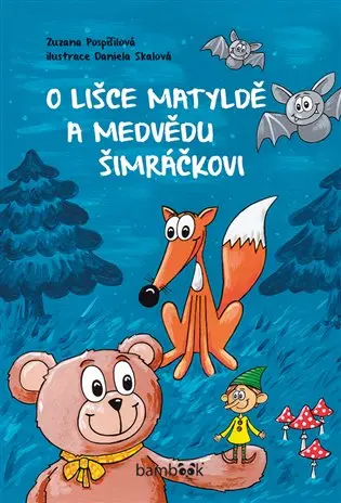 O lišce Matyldě a medvědu Šimráčkovi