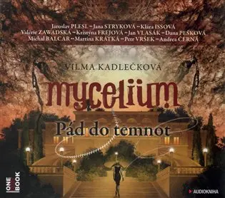 Mycelium III - Pád do temnot - 2CDmp3 (audiokniha) - Vilma Kadlečková