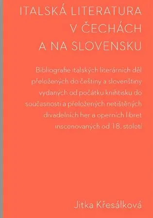 Italská literatura v Čechách a na Slovensku - Jitka Křesálková