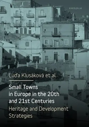 Small Towns in Europe in the 20th and 21st Centuries