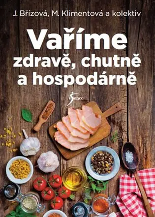 Vaříme zdravě, chutně a hospodárně - kolektiv autorů